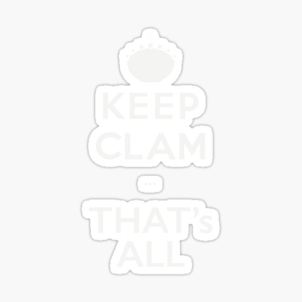 Item preview, KEEP CLAM... THAT's ALL designed and sold by ozzyme.