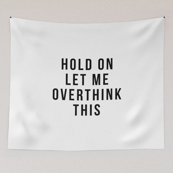 Item preview, Hold on let me overthink this designed and sold by bainermarket.