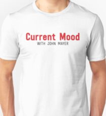 Current Mood with John Mayer Unisex T-Shirt