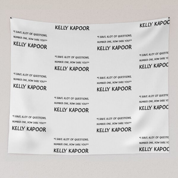 Item preview, I have a lot of questions. Number one, how dare you? Kelly Kapoor  designed and sold by VinyLab.