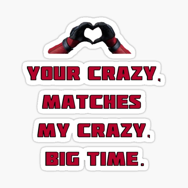 Votre fou, correspond à mon fou, Big Time. Sticker