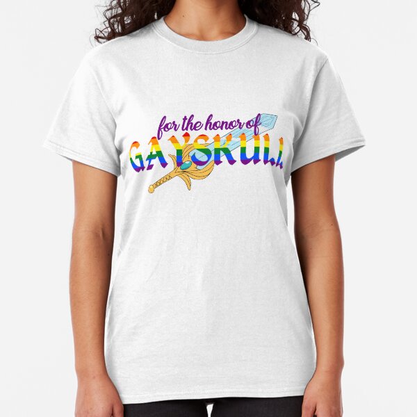 FOR THE HONOR OF GAYSKULL Classic T-Shirt
