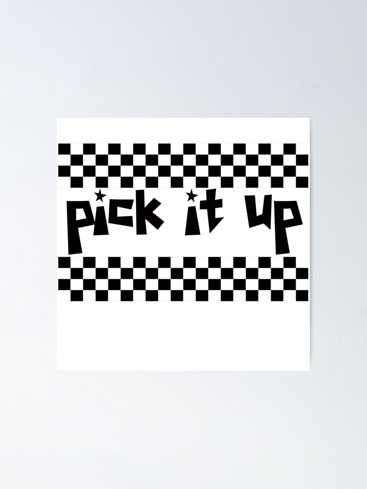 "Ska Pick it Up" Poster by serpentsky17 Redbubble