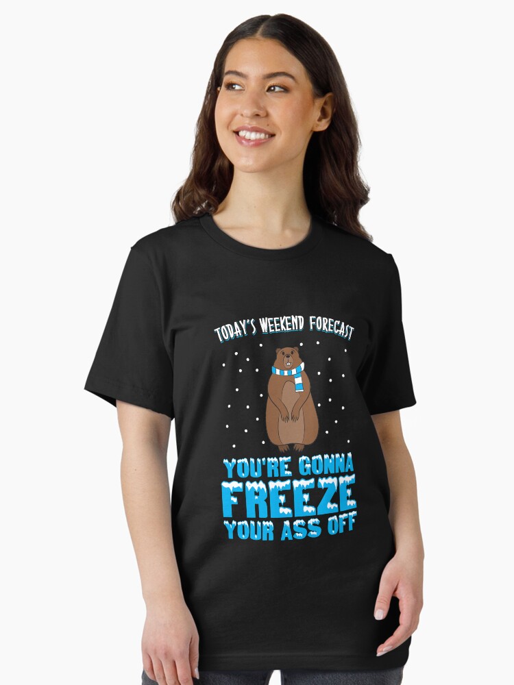Thumbnail 2 von 7, Essential T-Shirt, Today's Weekend Forecast: You're Gonna Freeze Your Ass Off - Groundhog Day Gift designt und verkauft von yeoys.