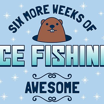 Vorschaubild zum Design Six More Weeks Of Ice Fishing - Groundhog Day Gift von yeoys