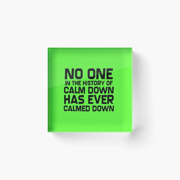 Item preview, Calm Down designed and sold by SillyShirtsLOL.