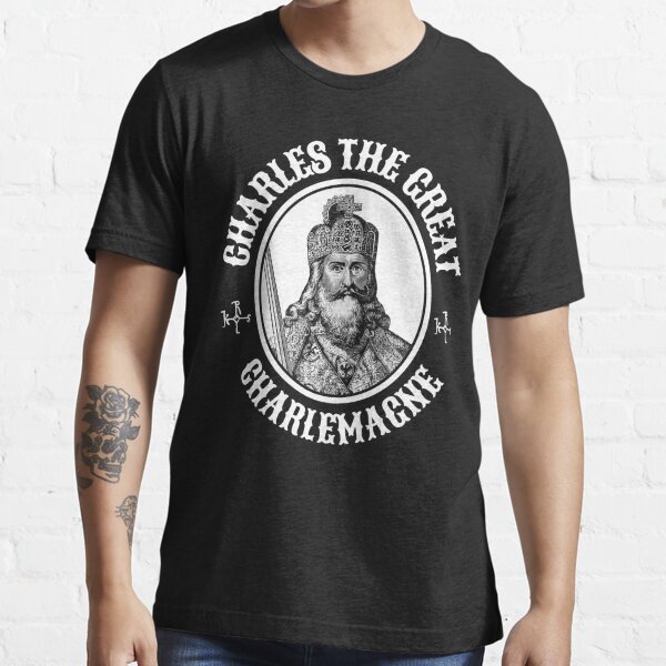 Charlemagne King Charles the Great  Essential T-Shirt