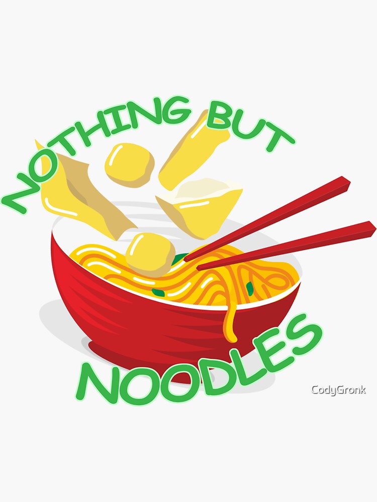 "Nothing But Noodles" Sticker by CodyGronk Redbubble