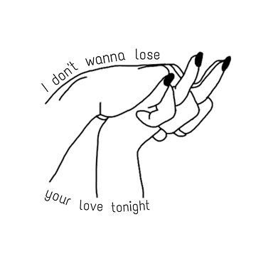 "I don't wanna lose your love tonight" Essential T-Shirt for Sale by