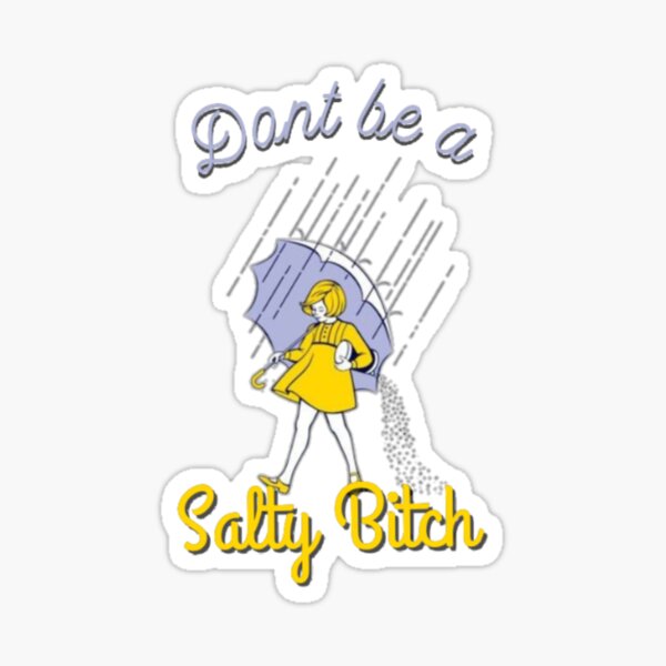 Salty Bitch Gifts & Merchandise | Redbubble