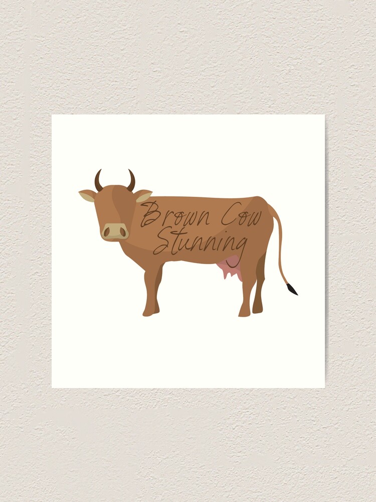 Brown Cow Stunning Art Print By Mav4 Redbubble