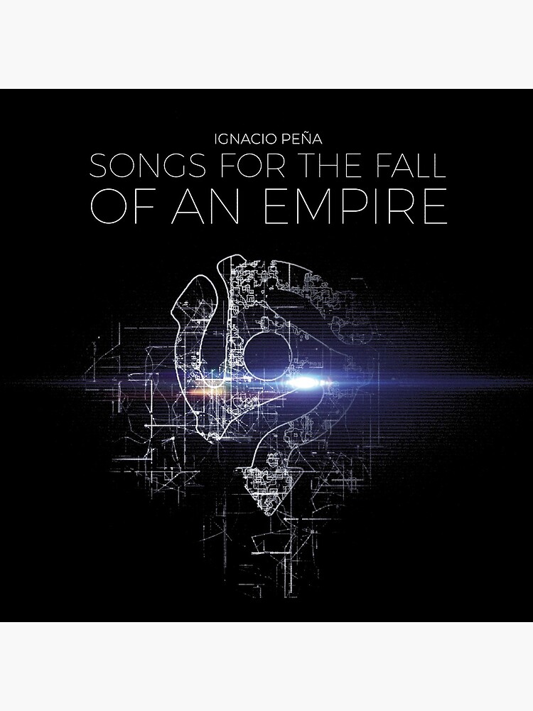 Ignacio Peña - Songs for the Fall of an Empire - Official Merchandise by HearSayLtd