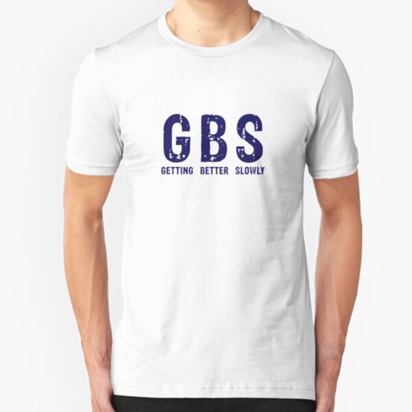 GBS Getting Better Slowly Slim Fit T-Shirt