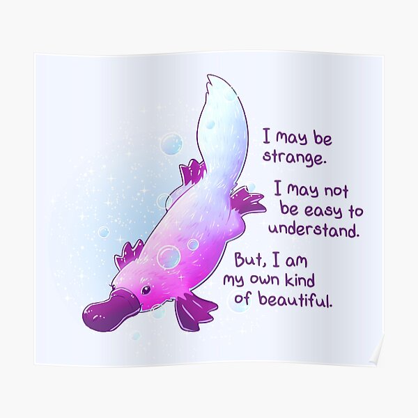 "I am My Own Kind of Beautiful" Platypus Poster