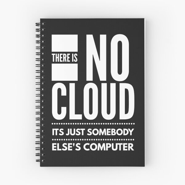 Item preview, There Is No Cloud Its Just Somebody Elses Computer T-Shirt designed and sold by Astrogearstore.
