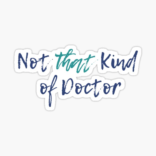 Not That Kind of Doctor - color Sticker