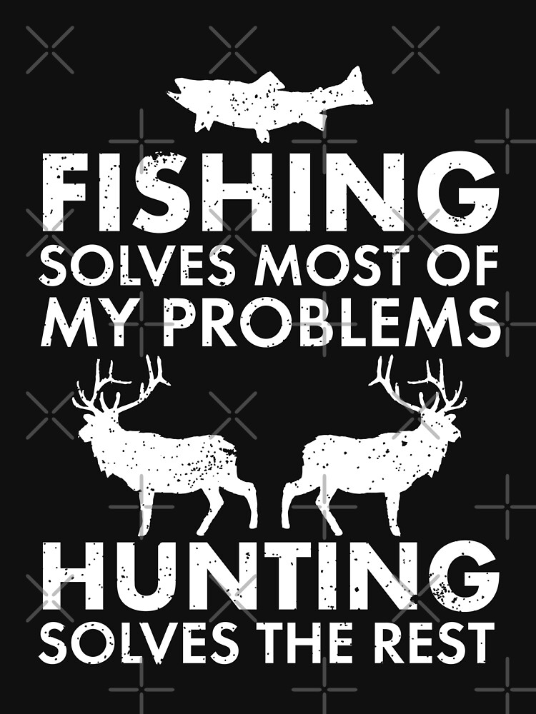 Fishing & Hunting Gifts for hunters who like to hunt Essential T