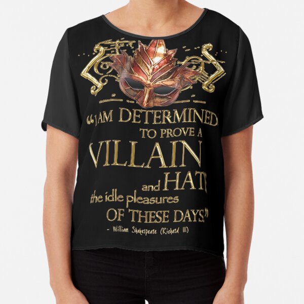 Shakespeare Richard III Villain Quote Chiffon Top