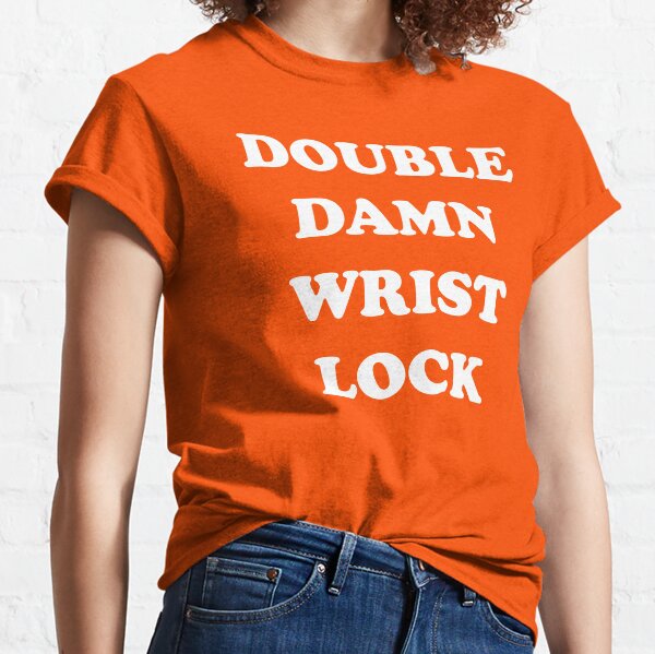 Double Damn Wrist Lock Classic T-Shirt
