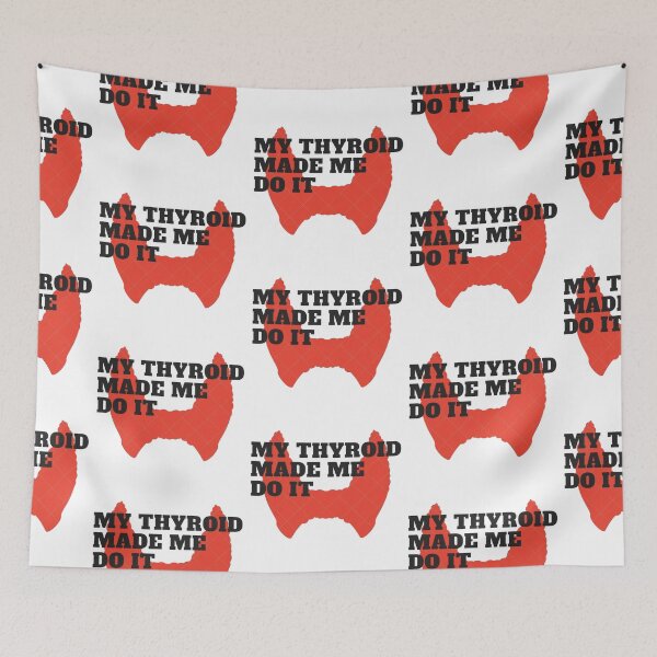 Item preview, My Thyroid Made Me Do It designed and sold by psychometrics.