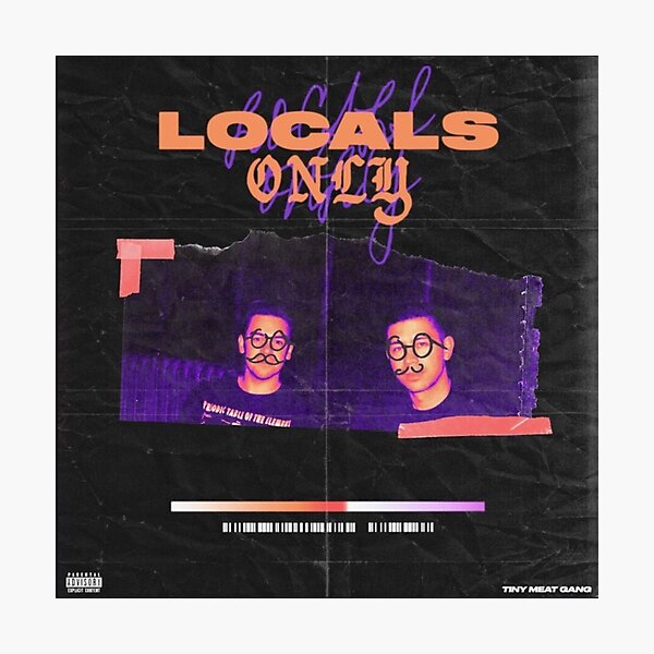 Item preview, locals only by tiny meat gang designed and sold by baileypem.