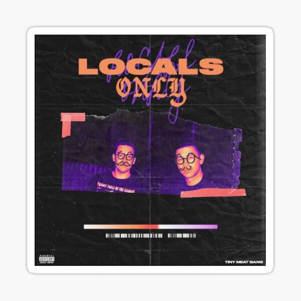 Item preview, locals only by tiny meat gang designed and sold by baileypem.