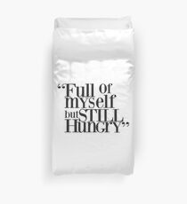Full of myself but still hungry -Typographic Design Duvet Cover