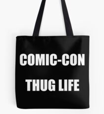 Comic-Con Thug Life Tote Bag