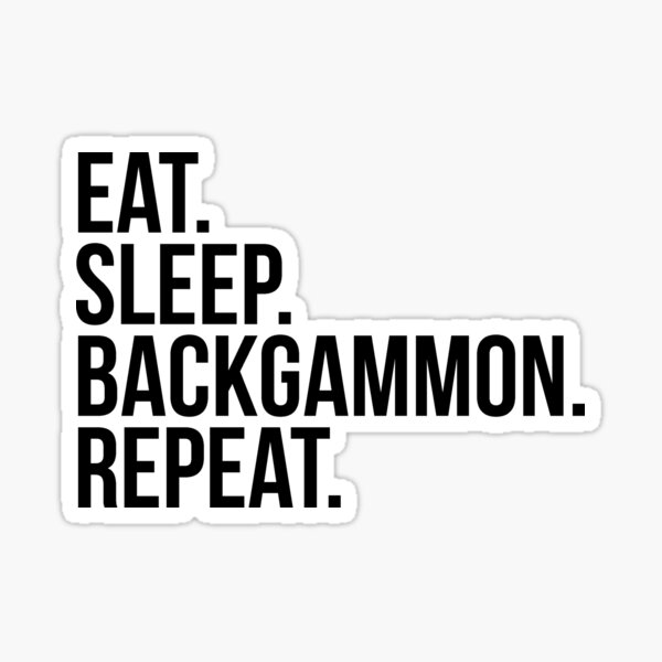 Eat, Sleep, Backgammon, Repeat Sticker