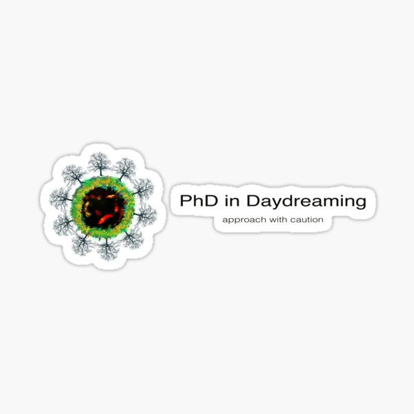 PhD in Daydreaming Sticker