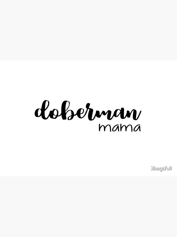doberman mama by 3bagsfull