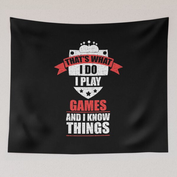 Item preview, I Play Games And I Know Things designed and sold by Digitalhumor.