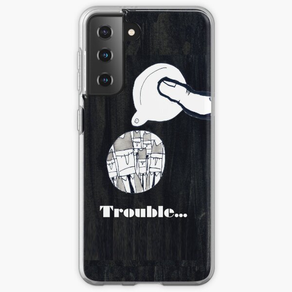 Trouble Samsung Galaxy Soft Case