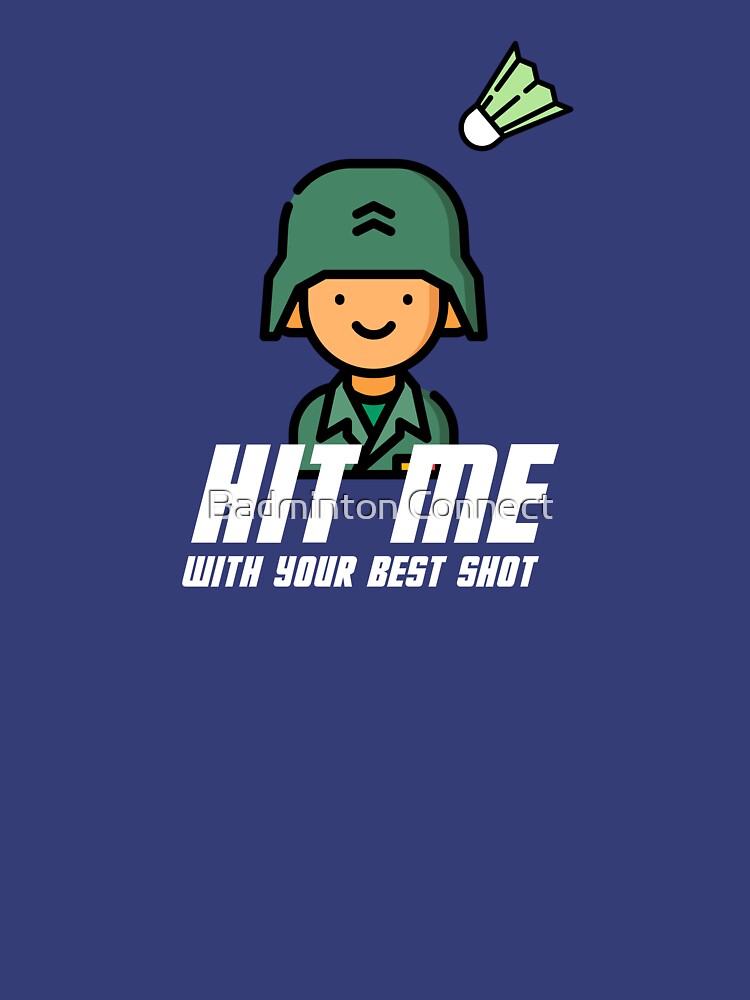 Hit me with your best shot by BadmintonM3rch