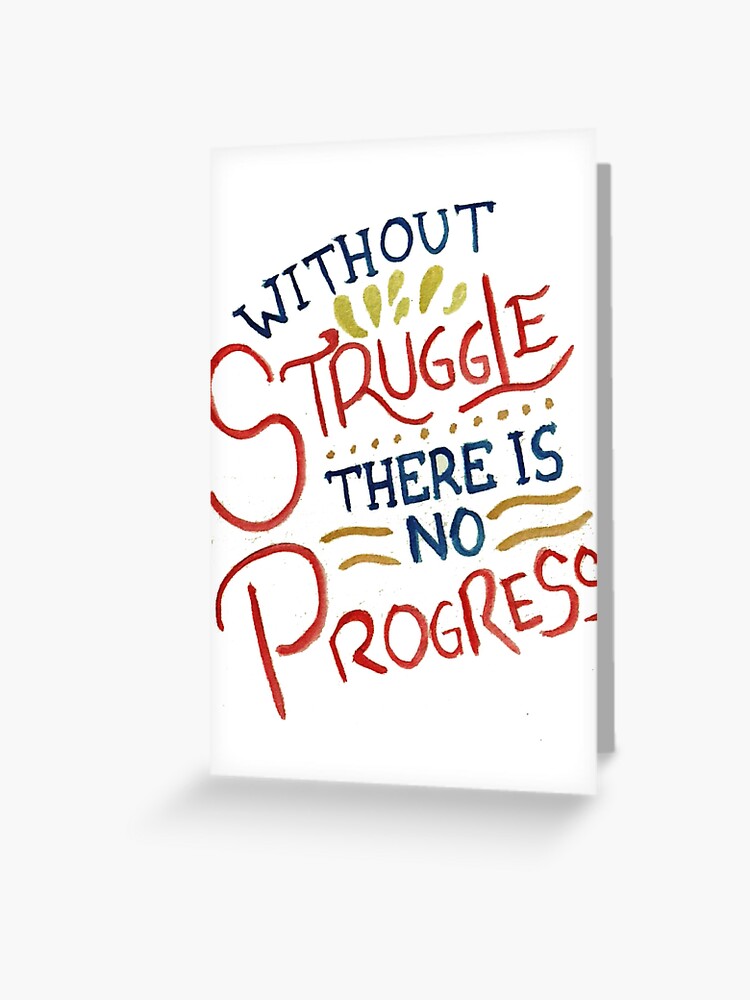 without a struggle there can be no progress