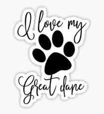 I love my great dane Sticker