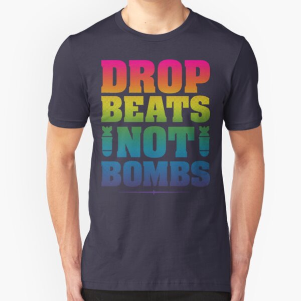 Drop Beats Not Bombs Slim Fit T-Shirt