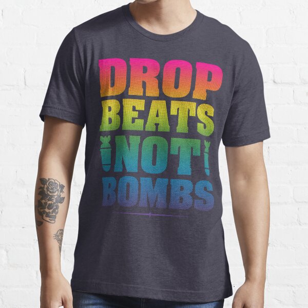 Drop Beats Not Bombs Essential T-Shirt