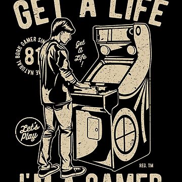 I Don't Need To Get A Life I'm A Gamer I Have Lots Of Lives Shirt Vintage  T-Shirt Great Gift for Nerd Geek Short-Sleeve Jersey Tee 8 Colors Poster  for Sale by