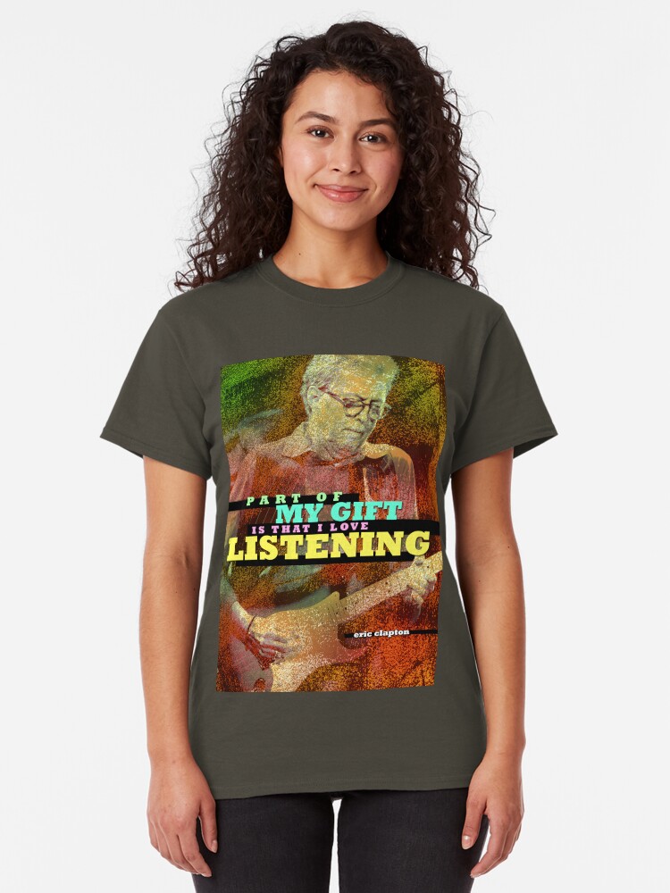 Alternate view of Eric Clapton Quote 2 Classic T-Shirt