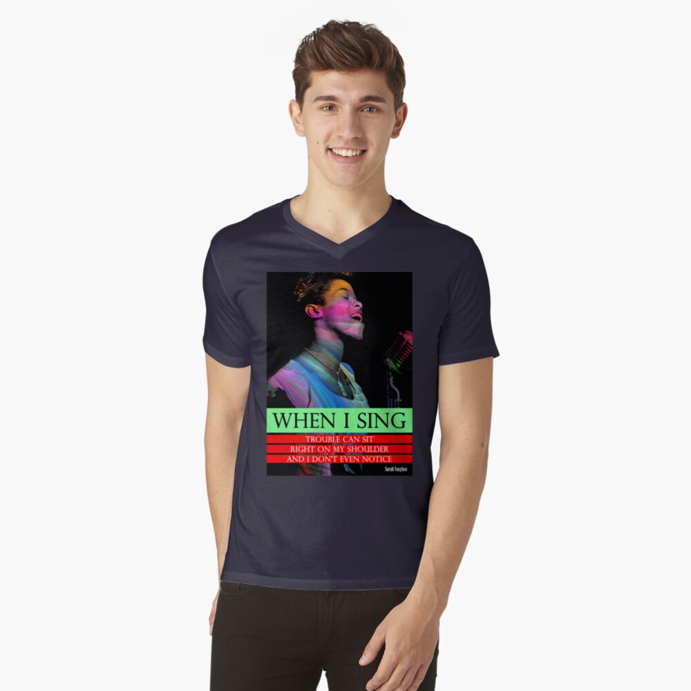 Sarah Vaughan Inspirational Quote 2 V-Neck T-Shirt