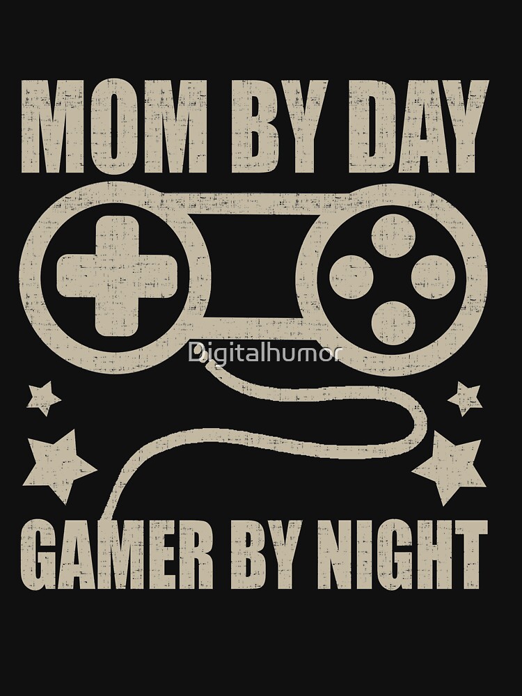 Mom by day Gamer by night - Gamer mom by Digitalhumor