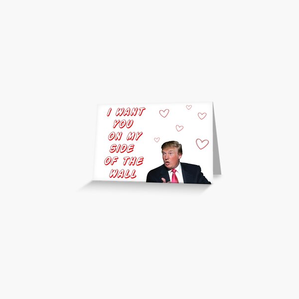 Carte De Vœux Donald Trump Saint Valentin Drole Humour Blagues Citations Memes Mignon Amour Amitie Petit Ami Petite Amie Meilleur Ami Amis Cadeaux Cadeaux Idees Par Avit1 Redbubble