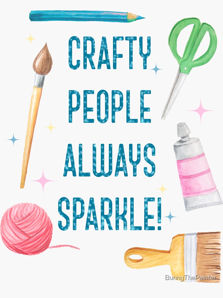 Thumbnail 3 of 3, Sticker, Crafty People Always Sparkle designed and sold by BunnyThePainter.