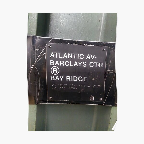 #Atlantic #Av #Barclays #CTR #R #Bay #Ridge #AtlanticAv #BarclaysCTR #BayRidge #text #dirty #display #old #colorimage #typescript #sign #nopeople Poster