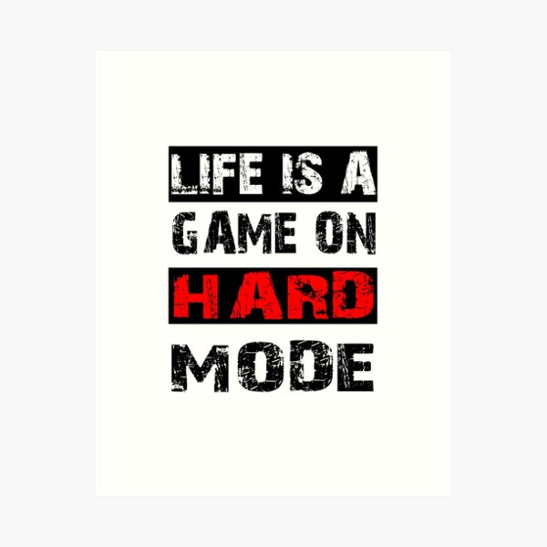 Life is a game in hard mode. Say gamer level fate gift Art Board Print by  dm4design