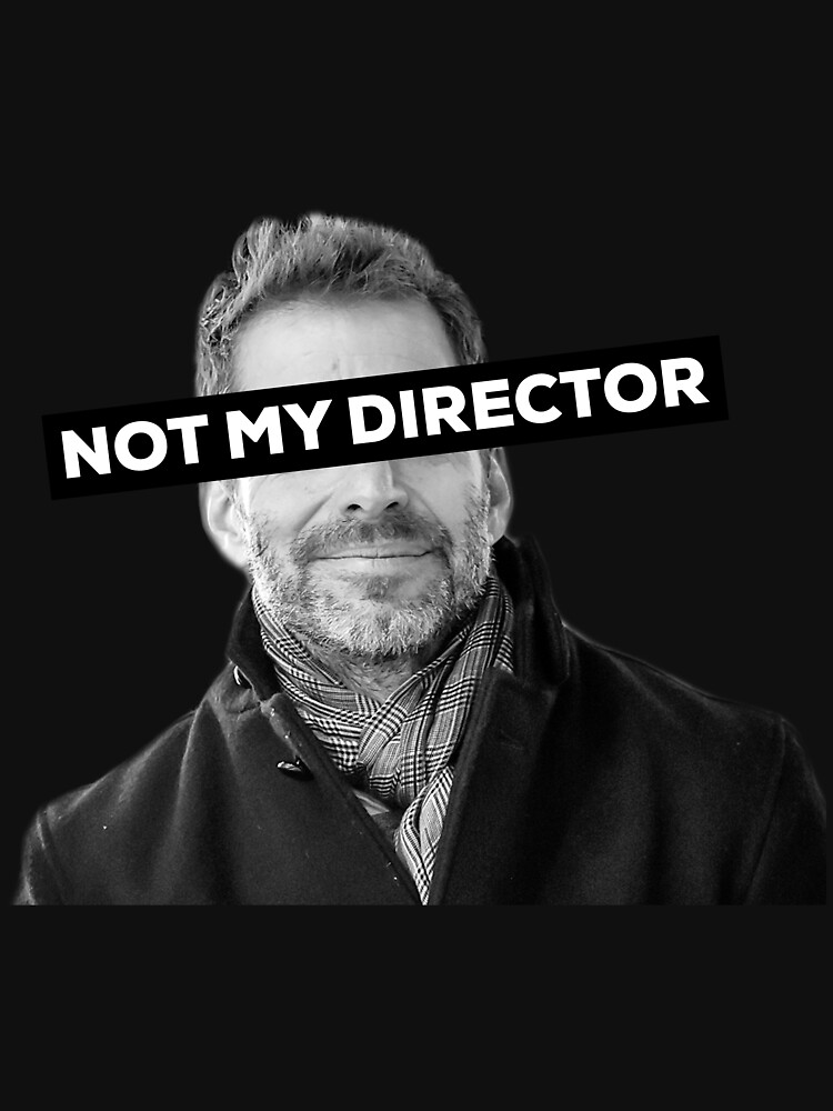 Zack Snyder "Not My Director" by BarrettDigital