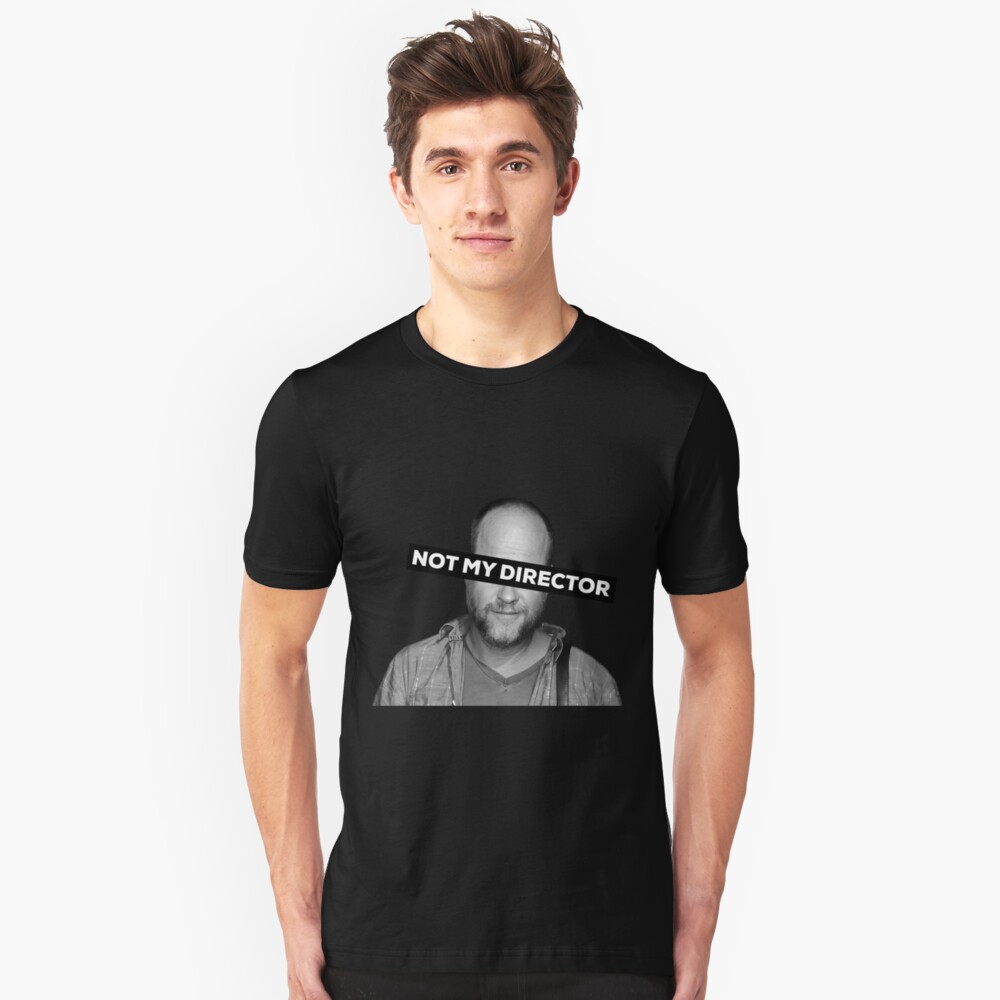 Joss Whedon "Not My Director" Slim Fit T-Shirt