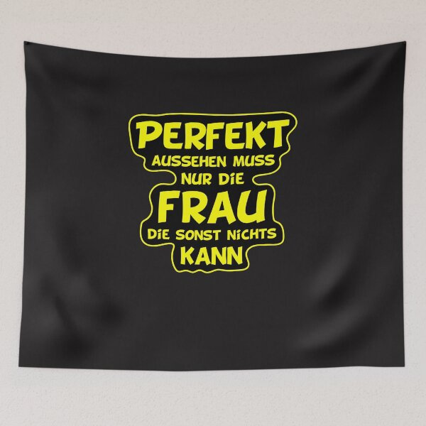 Item preview, The only thing that needs to look perfect is the woman who can not do anything else. Funny saying gift designed and sold by dm4design.