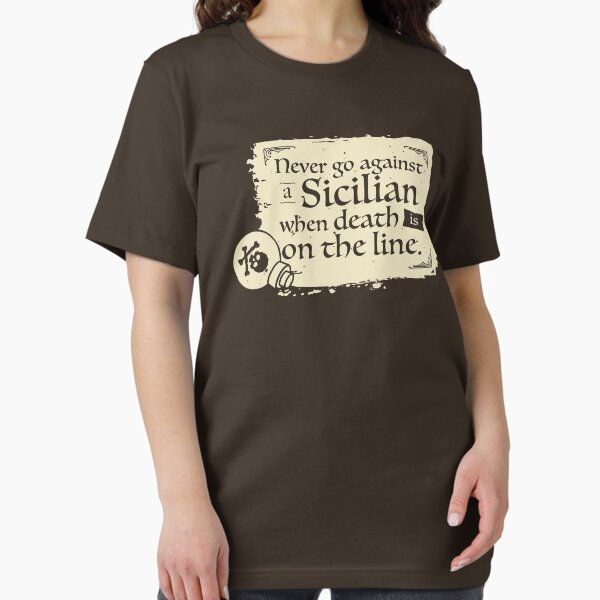 Never Go Against a Sicilian Essential T-Shirt